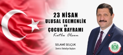 BAŞKAN SELÇUK, 23 NİSAN KUTLU OLSUN