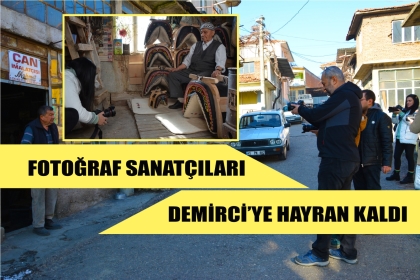 DEMİRCİ'NİN GÜZELLİKLERİ OBJEKTİFLERE TAŞINDI