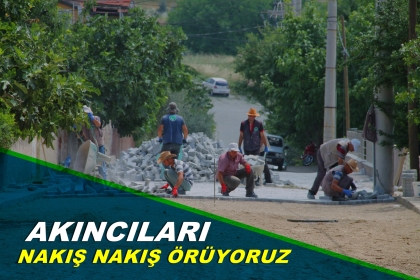 AKINCILAR NAKIŞ NAKIŞ ÖRÜLÜYOR