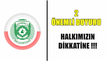DEMİRCİ BELEDİYESİNDEN 2 ÖNEMLİ DUYURU