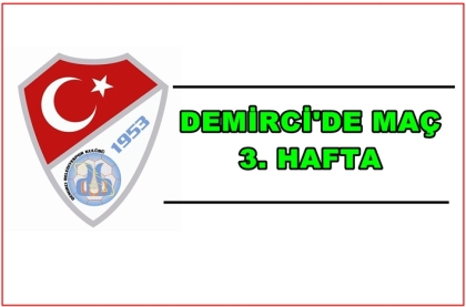 DEMİRCİ SAHAYA İNİYOR, İLK MAÇ DEPLASMANDA