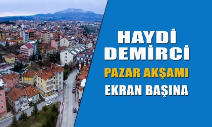 DEMİRCİ PAZAR AKŞAMI ÜLKE TV EKRANLARINDA