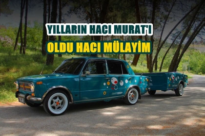 YILLARIN HACI MURAT'I, OLDU HACI MÜLAYİM