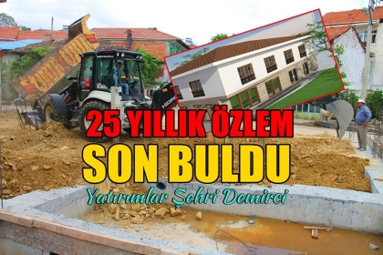 25 YILLIK ÖZLEMİ, BAŞKAN SELÇUK BİTİRDİ.