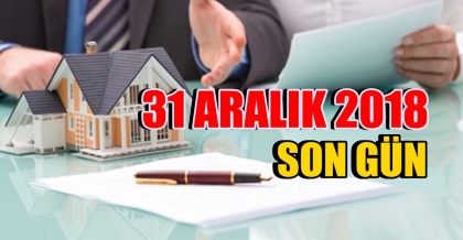 DİKKAT !! SON TARİH, 31 ARALIK 2018
