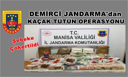 DEMİRCİ JANDARMA'DAN KAÇAK TÜTÜN OPERASYONU