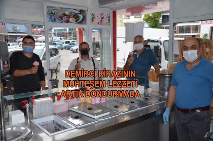 DEMİRCİ'NİN NEFİS KİRAZI, DONDURMA OLDU