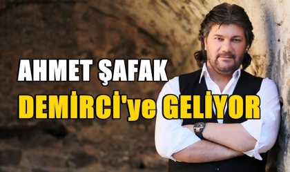 AHMET ŞAFAK DEMİRCİ'YE GELİYOR