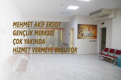 GENÇLİK MERKEZİ YAKINDA AÇILIYOR