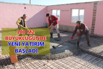 100 METREKARE BÜYÜKLÜĞÜNDE YENİ YATIRIM