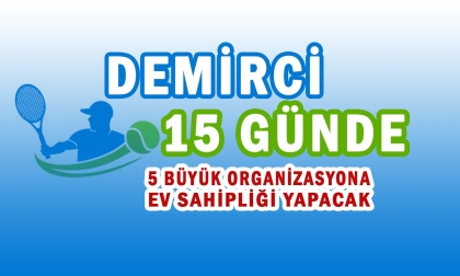 SPORUN BAŞKENTİ DEMİRCİ'DE ULUSAL TURNUVALAR BAŞLIYOR