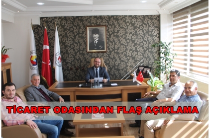 TİCARET ODASINDAN PİYASALAR İLE İLGİLİ FLAŞ AÇIKLAMA