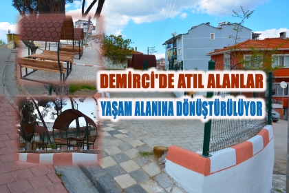YENİ SOSYAL ALANLARLA DEMİRCİ GÜZELLEŞMEYE DEVAM EDİYOR