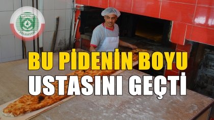 BU PİDENİN BOYU USTASINI GEÇTİ