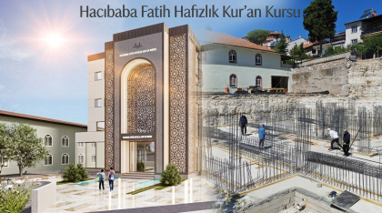 HACIBABA FATİH HAFIZLIK KUR'AN KURSU İNŞAATI HIZLA SÜRÜYOR.