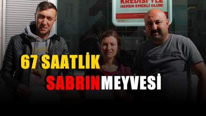 67 SAATLİK, SABRIN MEYVESİ