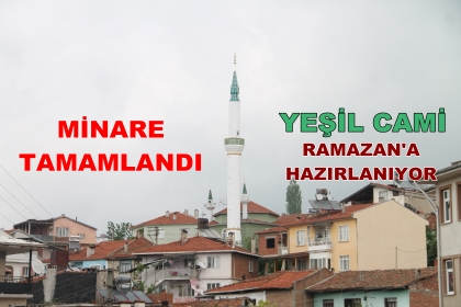 MİNARE TAMAMLANDI, ÇEVRE DÜZENLEMESİ BAŞLADI