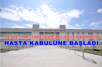 HASTANEDE MÜJDELER BİTMİYOR, HASTA KABULÜNE BAŞLADI