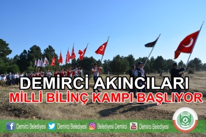 DEMİRCİ AKINCILARI MİLLİ BİLİNÇ KAMPI BAŞLIYOR