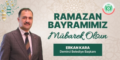 BAŞKAN ERKAN KARA, RAMAZAN BAYRAMIMIZ MÜBAREK OLSUN