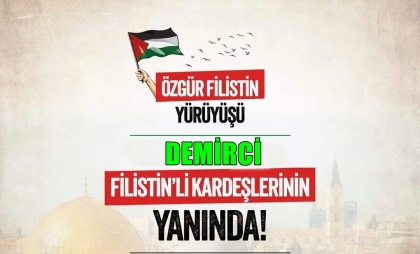 DEMİRCİ'DE CUMARTESİ GÜNÜ FİLİSTİN'E DESTEK YÜRÜYÜŞÜ YAPILACAK