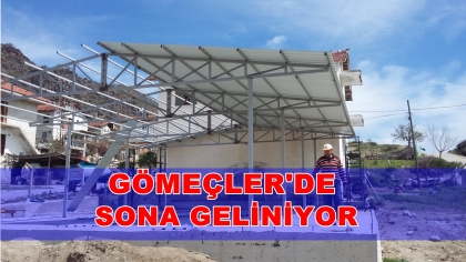 GÖMEÇLER'DE SONA GELİNİYOR