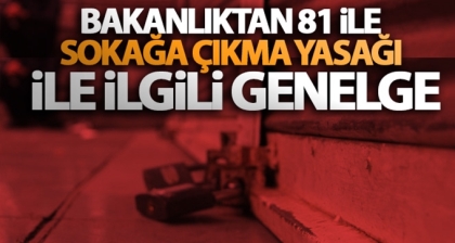 2 GÜNLÜK SOKAĞA ÇIKMA YASAĞI İLE İLGİLİ YENİ GENELGE