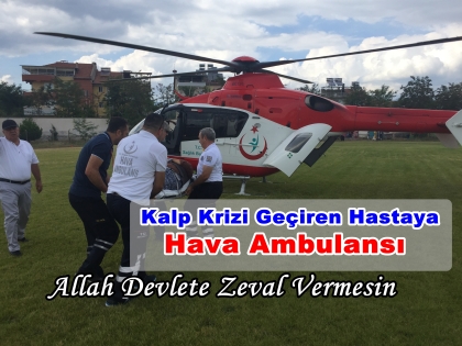 KALP KRİZİ GEÇİREN HASTAYA, HAVA AMBULANSI