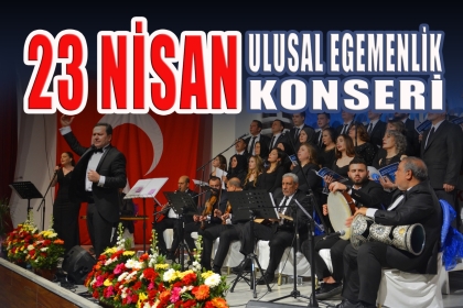 23 NİSAN ULUSAL EGEMENLİK KONSERİ