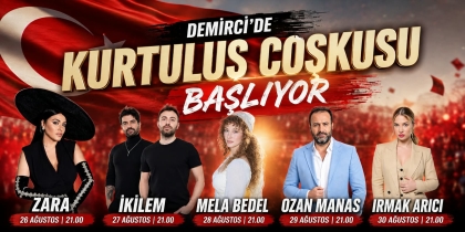 DEMİRCİ’DE 2. GELENEKSEL KURTULUŞ FESTİVALİ HEYECANI BAŞLIYOR!