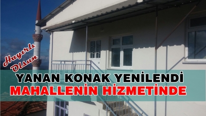 YANAN KONAK YENİLENDİ VE MAHALLENİN HİZMETİNE SUNULDU