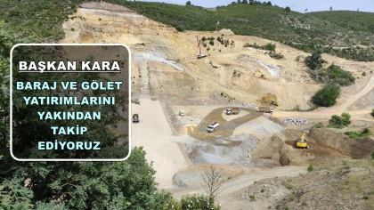 ALAAĞAÇ BARAJINDA ÇALIŞMALAR HIZLANDI