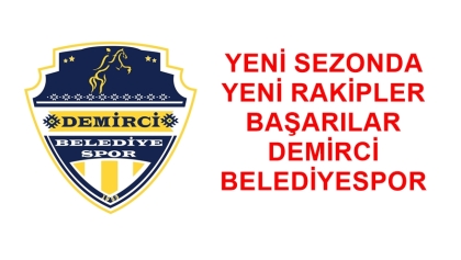DEMİRCİ BELEDİYESPOR'UN YENİ SEZON RAKİPLERİ BELLİ OLDU