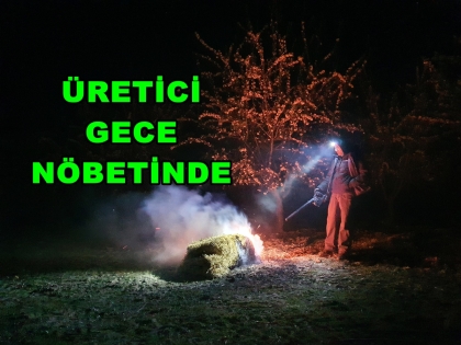 DEMİRCİLİ ÇİFTÇİLER ZİRAİ DON NÖBETİNDE