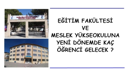 EĞİTİM FAKÜLTESİ VE MESLEK YÜKSEKOKULUNDA YENİ DÖNEM 16 EYLÜL’DE BAŞLIYOR