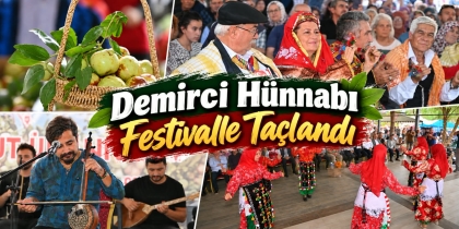 DEMİRCİ’DE 1. HÜNNAP FESTİVALİ COŞKUSU