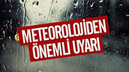METEOROLOJİ'DEN 2 UYARI BİRDEN 