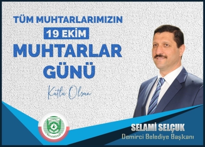 BAŞKAN SELÇUK, MUHTARLARIMIZIN GÜNÜ KUTLU OLSUN