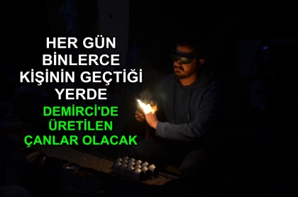 SAYANIN SESİ ESERİNİN ÇANLARI DEMİRCİ'DE HAZIRLANIYOR