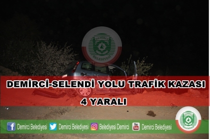 SELENDİ YOLUNDA TRAFİK KAZASI 4 YARALI
