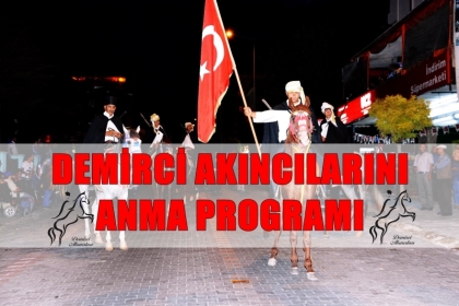 DEMİRCİ AKINCILARINI ANMA VE KURTULUŞ GÜNÜ PROGRAMI