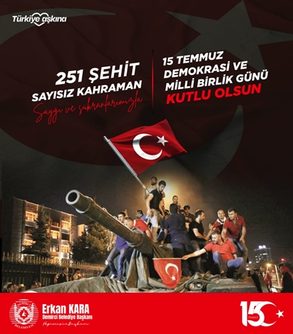 BAŞKANIMIZ ERKAN KARA'NIN 15 TEMMUZ DEMOKRASİ VE MİLLİ BİRLİK GÜNÜ MESAJI